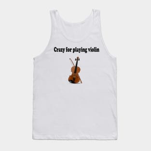 Crazy for playing violin Tank Top